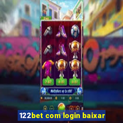 122bet com login baixar